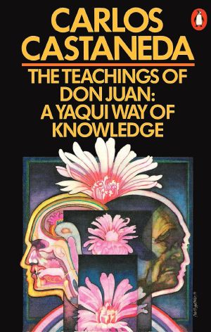 [The Teachings of Don Juan 01] • A Yaqui Way of Knowledge